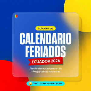 Calendario Feriados Ecuador 2026: Guía Oficial de los 11 Puentes