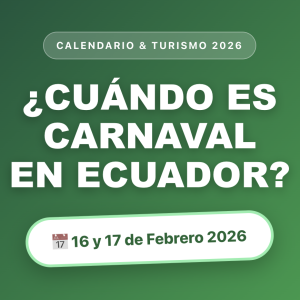 Carnaval Ecuador 2026: Fechas Oficiales y Tour Seguro a Loja