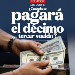 ¿Sabes cuándo Pagan el Décimo Tercer Sueldo 2025 en Ecuador?